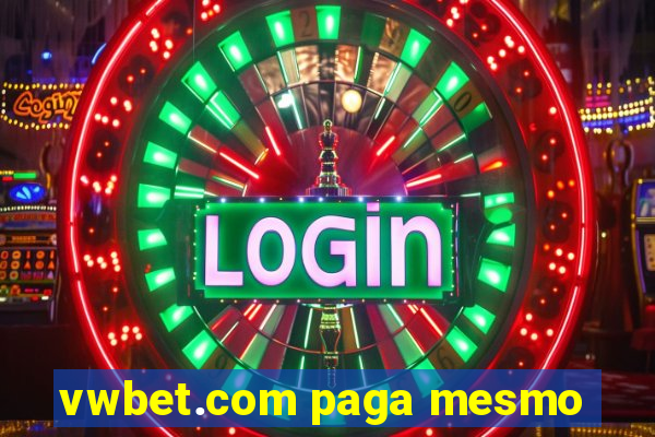 vwbet.com paga mesmo